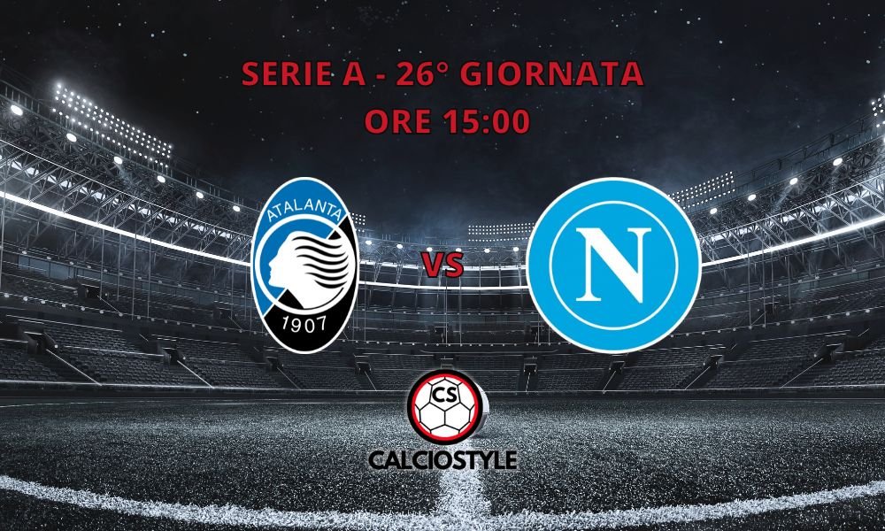 Atalanta-Napoli, le probabili formazioni e dove vederla