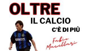 Oltre il calcio c'è di più: Fabio Macellari