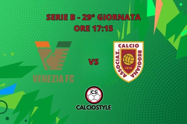Venezia-Reggiana: probabili formazioni e dove vederla