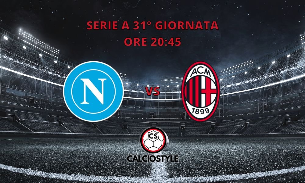 Napoli-Milan, probabili formazioni e dove vederla