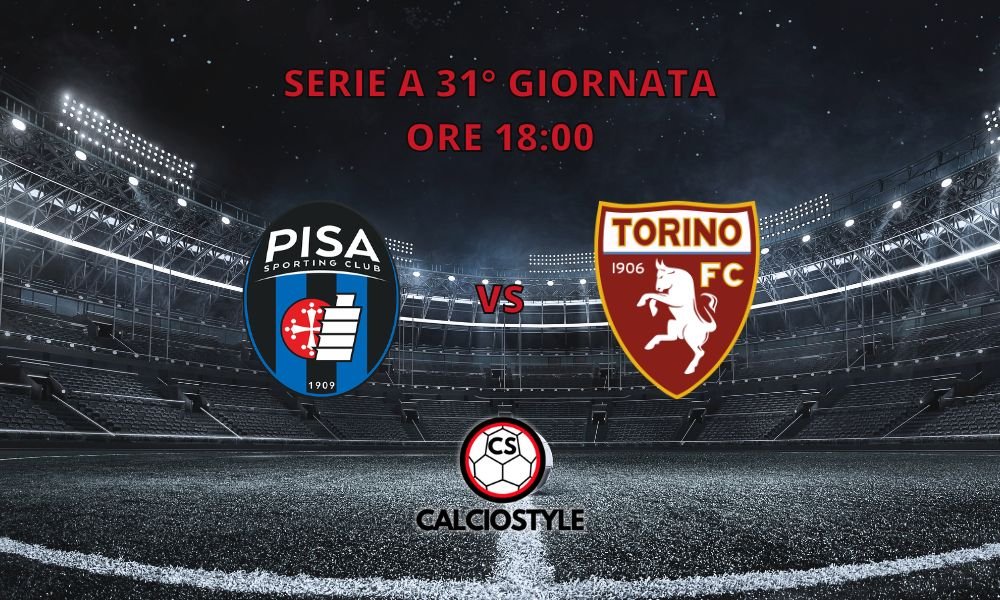 Pisa-Torino, probabili formazioni e dove vederla